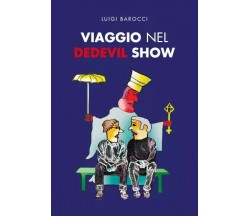  Viaggio nel Dedevil show di Luigi Barocci, 2023, Youcanprint