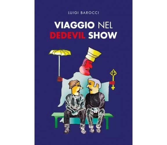  Viaggio nel Dedevil show di Luigi Barocci, 2023, Youcanprint
