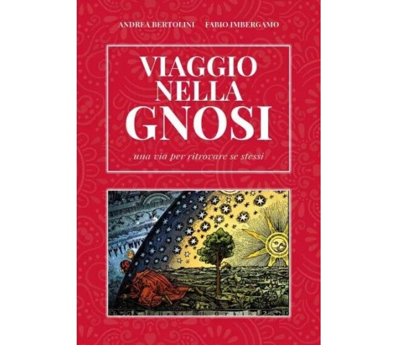 Viaggio nella Gnosi. Una via per ritrovare se stessi di Andrea Bertolini, Fabio