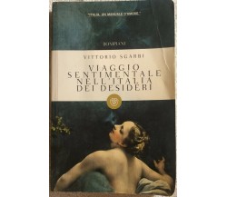 Viaggio sentimentale nell’Italia dei desideri di Vittorio Sgarbi,  2011,  Bompia