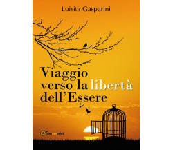 Viaggio verso la libertà dell’Essere  di Luisita Gasparini,  2017  -ER