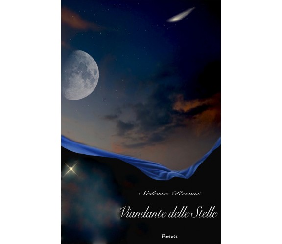 Viandante delle stelle di Selene Rossi,  2019,  Youcanprint