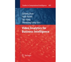 Video Analytics for Business Intelligence - Caifeng Shan - Springer, 2016