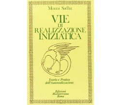 Vie di realizzazione iniziatica - Mouni Sadhu - Edizioni Mediterranee, 1992