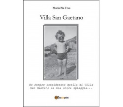 Villa San Gaetano	 di M. Pia Urso,  2015,  Youcanprint