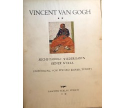 Vincent Van Gogh di Einfuhrung Von Eduard Briner,  1967,  Rascher Verlag Zurich