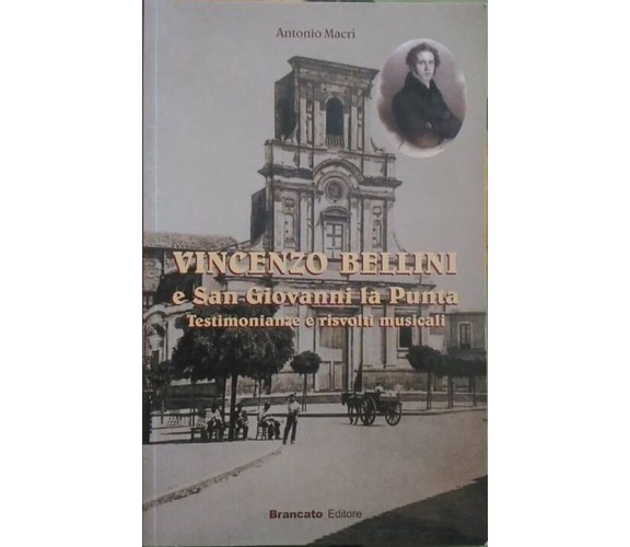 Vincenzo Bellini e San Giovanni La Punta - Antonio Macrì, Brancato, 2001