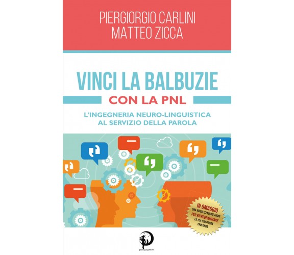 Vinci la Balbuzie con la PNL di Piergiorgio Carlini, Matteo Zicca,  2022,  Youca