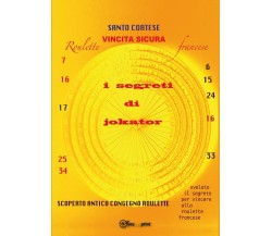 Vincita sicura Roulette francese	 di Santo Cortese,  2017,  Youcanprint