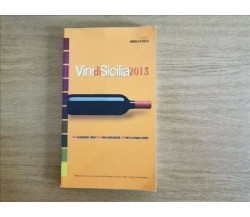 Vini di Sicilia 2013 - AA. VV. - Giornale della Sicilia - 2012 - AR