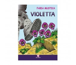 Violetta	 di Fabia Mustica,  Algra Editore