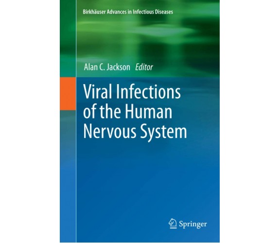 Viral Infections of the Human Nervous System - Alan C. Jackson - Springer, 2014