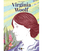 Virginia Woolf di Gabriele Liuba,  2021,  Becco Giallo