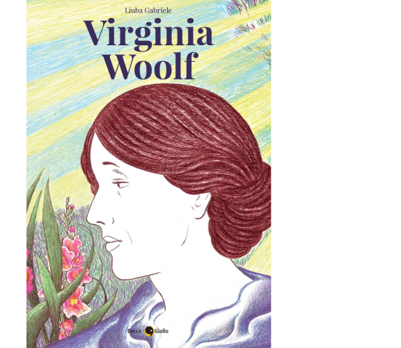 Virginia Woolf di Gabriele Liuba,  2021,  Becco Giallo