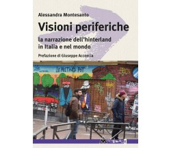 Visioni periferiche. La narrazione dell’hinterland in Italia e nel mondo di Ale