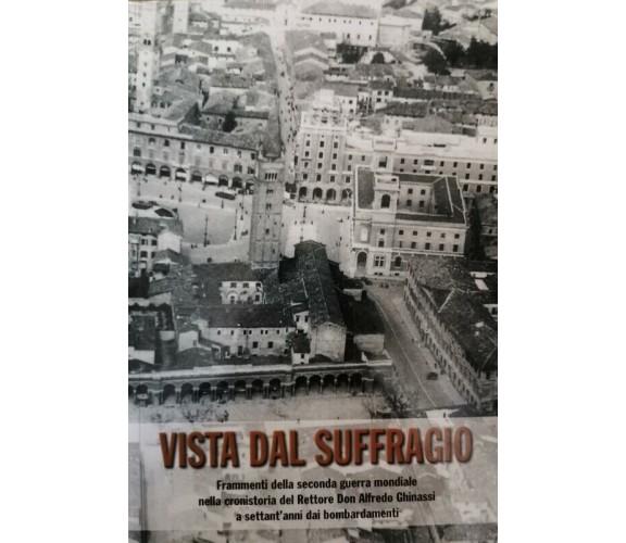 Vista dal Suffraggio, di Don Alfredo Ghinassi,  2014,  Cassa Dei Risparmi - ER