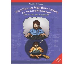 Visual Basic and Algorithmic Thinking for the Complete Beginner (2nd Edition) Le