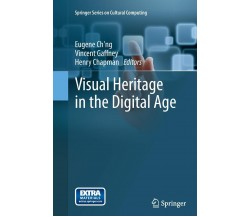 Visual Heritage in the Digital Age - Eugene Ch'ng - Springer, 2016