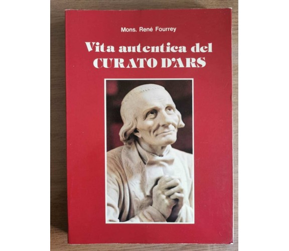 Vita autentica del curato d'ars - R. Fourrey - Edizioni Paoline - 1983 - AR