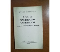 Vita di Castruccio Castracani - Niccolò Machiavelli - Rizzoli - 1962   - M