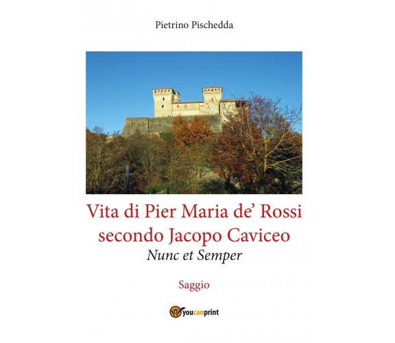 Vita di Pier Maria de’ Rossi secondo Jacopo Caviceo - Saggio, Pietrino Pischedda
