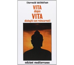 Vita dopo vita -Thorwald Dethlefsen - Edizioni Mediterranee, 1983
