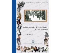 Vita, opere e azioni di 22 Figli illustri di Torre Annunziata. Raccolta II di Vi