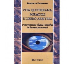 Vita quotidiana, miracoli e libero arbitrio (di Roberto Fabbroni,  2019) - ER