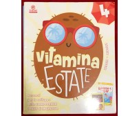 Vitamina estate 4. Percorsi per lo sviluppo delle competenze e test d’ingresso. 