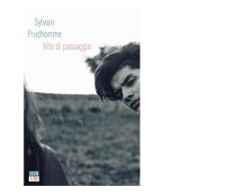 Vite di passaggio di Sylvain Prudhomme,  2021,  66th And 2nd