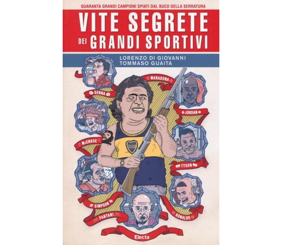 Vite segrete dei grandi sportivi - Tommaso Guaita, Lorenzo Di Giovanni - 2016