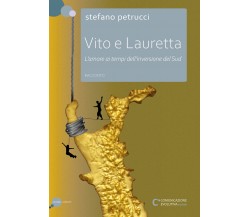 Vito e Lauretta - L’amore ai tempi dell’inversione del Sud di Stefano Petrucci,