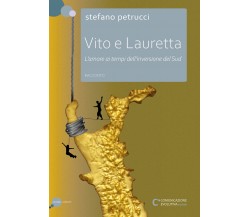 Vito e Lauretta - L’amore ai tempi dell’inversione del Sud di Stefano Petrucci,