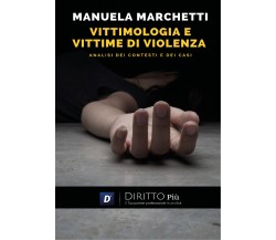 Vittimologia e Vittime di Violenza, analisi dei Contesti e dei casi di Manuela M