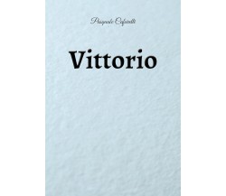 Vittorio	 di Pasquale Cafarelli,  2019,  Youcanprint