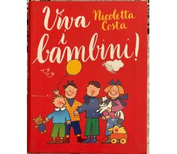 Viva i bambini! Ediz. illustrata di Nicoletta Costa, 2017, Edizioni EL