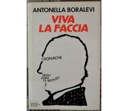 Viva la Faccia - cronache degli anni di bronzo di Antonella Boralevi,  1989 - ER