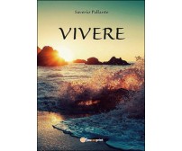 Vivere	 di Saverio Pallante,  2015,  Youcanprint