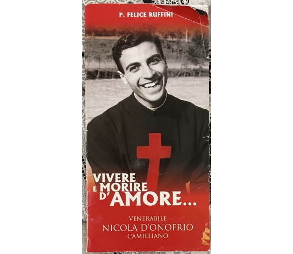 Vivere e morire d’amore... Venerabile Nicola D’Onofrio Camilliano di P. Felice
