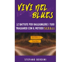 Vivi nel Blues	 di Stefano Berdini,  2020,  Youcanprint