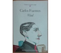 Vlad - Carlos Fuentes - L'Espresso,2004 - A
