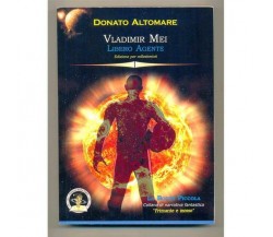 Vladimir Mei. Libero agente di Donato Altomare, 2008, Edizioni Della Vigna