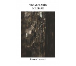 Vocabolario del militare di Simona Landuzzi,  2021,  Youcanprint