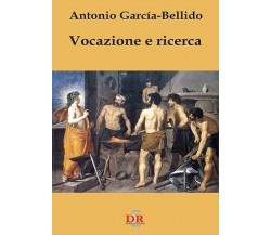 Vocazione e ricerca di Antonio García Bellido, 2005, Di Renzo Editore
