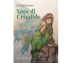  Voce di Crisalide. Silloge di poesie per Anemos di Luca De Giorgi, 2023, You