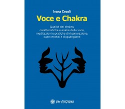 Voce e Chakra. Qualità dei chakra, caratteristiche e analisi della voce, meditaz