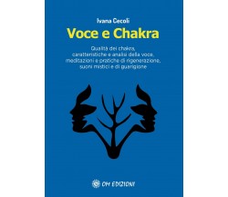 Voce e Chakra. Qualità dei chakra, caratteristiche e analisi della voce, meditaz