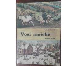 Voci amiche - Galizzi, Salaroli - Minerva Italica,1966 - A