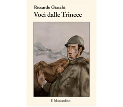 Voci dalle trincee di Riccardo Giacchi,  2021,  Indipendently Published