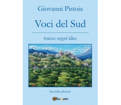 Voci del Sud	 di Giovanni Pistoia,  2017,  Youcanprint